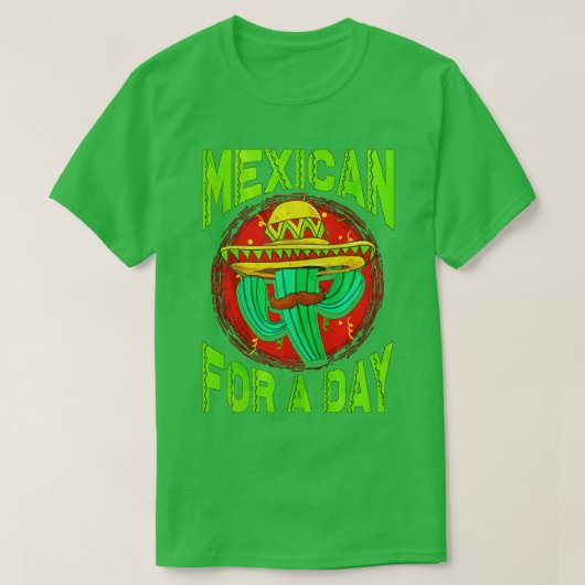 Mexicaan voor een dag Cinco de Mayo T-shirt (Design voorkant)