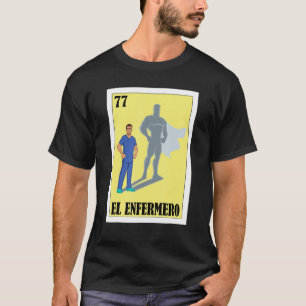 Mexicaan voor Gezondheidswerkers El Enfermero 1 T-shirt