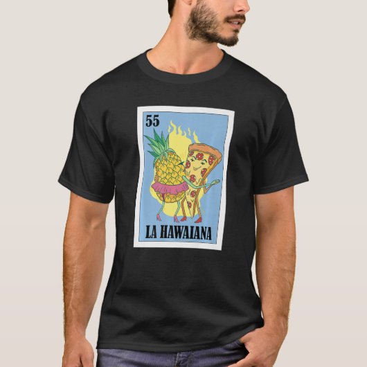 Mexicaan voor Pizza La Hawaiana T-shirt (Voorkant)