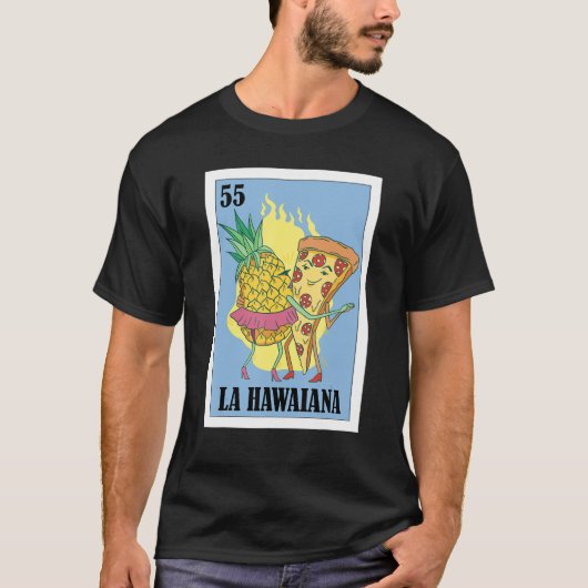 Mexicaan voor Pizza La Hawaiana T-shirt (Voorkant)