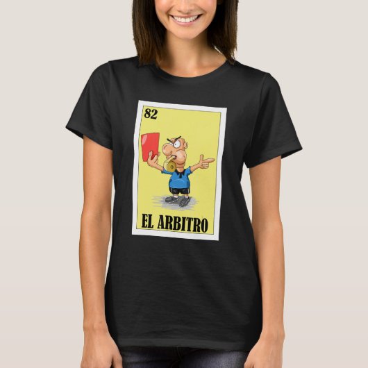 Mexicaan voor Referees El Arbitro T-shirt (Voorkant)