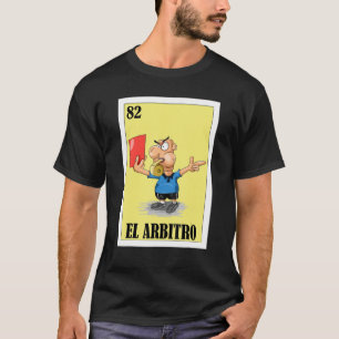 Mexicaan voor Referees El Arbitro T-shirt