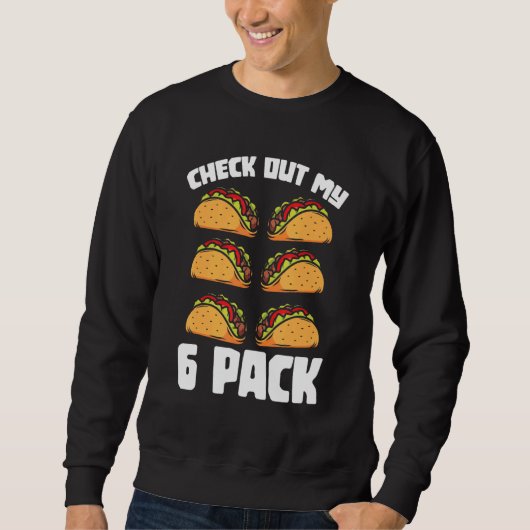 Mexicaans eten Six Pack Tacos Abs Workout Taco Trui (Voorkant)