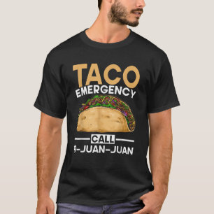 Mexicaans eten Taco Emergency Call 9 Juan Funny T-shirt