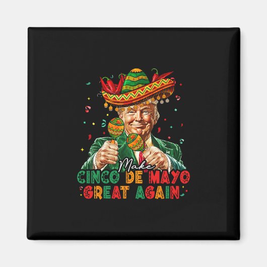 Mexicaans Maak Cinco De Mayo Groot Again Grappig T Magneet (Voorkant)