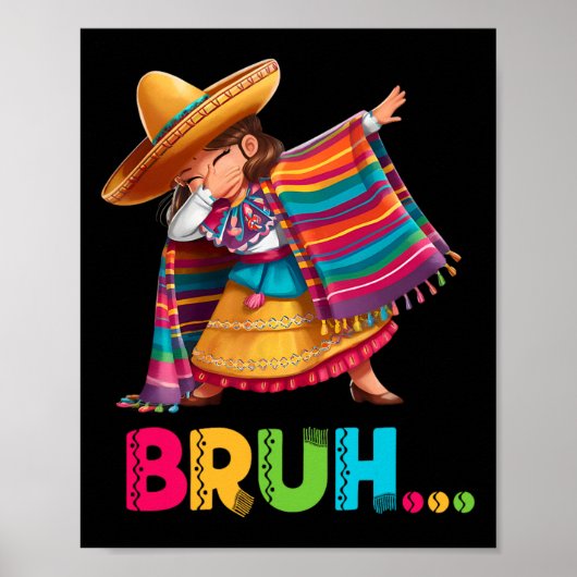 Mexicaans Meisje Dabbing Bruh Poncho Grappig Cinco Poster (Voorkant)