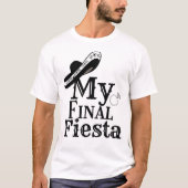 Mexicaans Pet Mijn finale fiesta bruid bachelorett T-shirt (Voorkant)