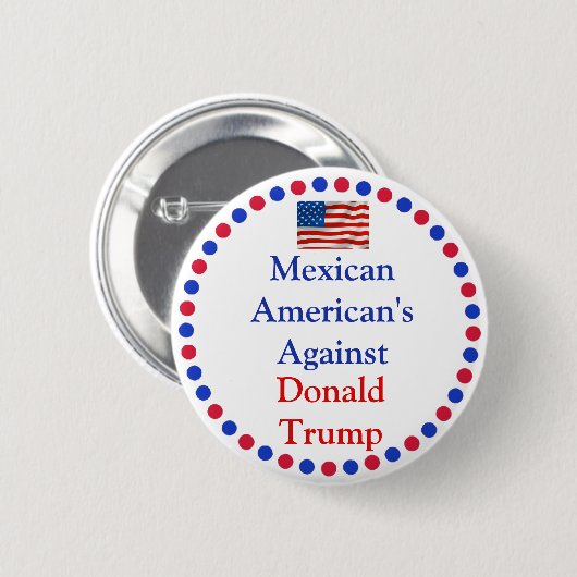 Mexicaanse Amerikanen tegen Button Donald Trump (Voorkant /achterkant)