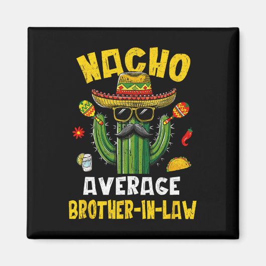 Mexicaanse Cinco De Mayo Nacho Gewone Schoonbroer Magneet (Voorkant)