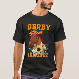 Mexicaanse Fiesta Derby Sanchez Cinco De Mayo Somb T-shirt