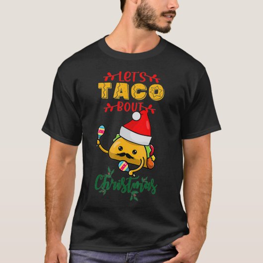 Mexicaanse kerstman en xmas of laat Taco Chr T-shirt (Voorkant)