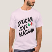 Mexicaanse Love Machine T-shirt (Voorkant)