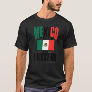 Mexicaanse Mexicaanse vlag Mexico roept op en ik m T-shirt