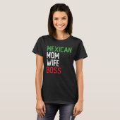 Mexicaanse Moeder Vrouw Baas CEO Klein Bedrijf Eig T-shirt (Voorkant volledig)