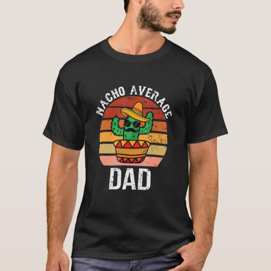 Mexicaanse Nacho gemiddelde pa apparel Fathers Day T-shirt (Voorkant)
