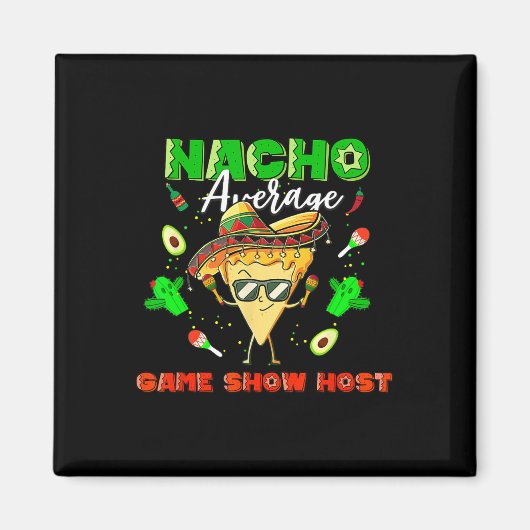 Mexicaanse Nacho Gemiddelde Spelshowpresentator  Magneet (Voorkant)