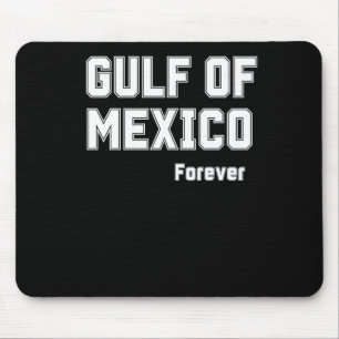 Mexicaanse trots voor altijd Golf van Mexico 2025 Muismat
