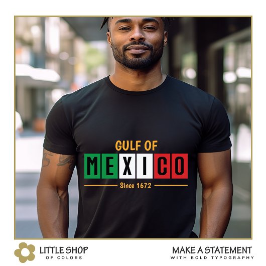 Mexicaanse vlag Golf van Mexico sinds 1672 typogra T-shirt