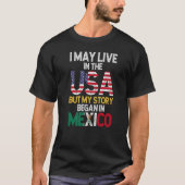 Mexicaanse vlag ik woon in de VS, maar mijn verhaa T-shirt (Voorkant)