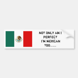 Mexicaanse vlag, NIET ALLEEN BEN IK ERG DAT IK MEX Bumpersticker