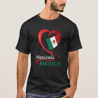 Mexicali Baja California, Mexico Heart Flag Mexica T-shirt