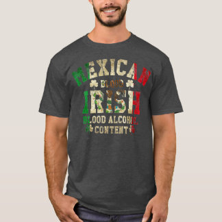 Mexican Blood Irish Blood Alcohol Content Flag T-shirt