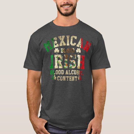 Mexican Blood Irish Blood Alcohol Content Flag T-shirt (Voorkant)