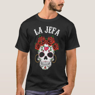 Mexican La Jefa Sugar Skull Apparel Dia de Los Mue T-shirt