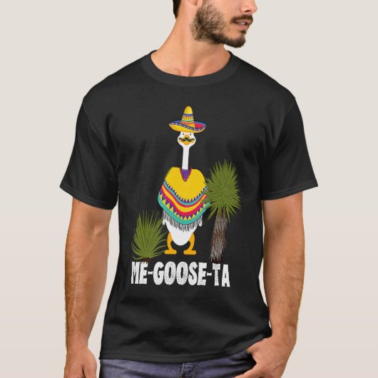 Mexican  ME GOOSE TA Me Gusta pun T-shirt (Voorkant)