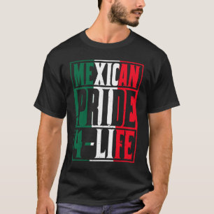 Mexican Pride 4 Life Mexico Flag  T-shirt
