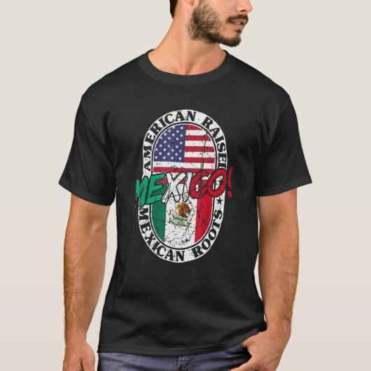 Mexican Roots American Raised Patriotic Mexico And T-shirt (Voorkant)