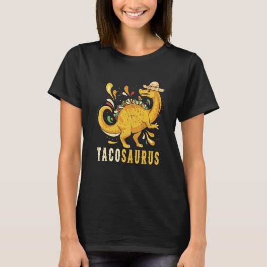 Mexican taco dinosaur Mexican dinosaur and quote T T-shirt (Voorkant)