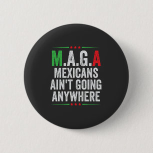 Mexicanen gaan nergens heen Amerikaans   Ronde Button 5,7 Cm