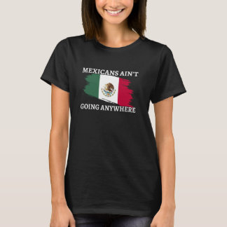 Mexicanen gaan nergens heen Grappig Mexico Vlag M T-shirt