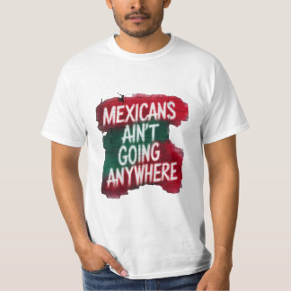 Mexicanen gaan nergens heen – Straatgraffiti T-shirt
