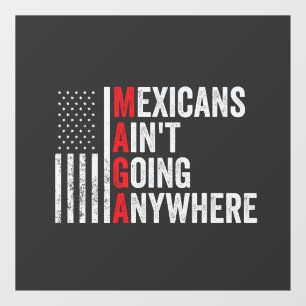 Mexicanen gaan nergens naar toe raamsticker