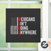 Mexicanen gaan nergens naar toe raamsticker (Huis)