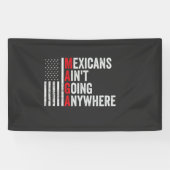 Mexicanen gaan nergens naar toe spandoek (Horizontaal)