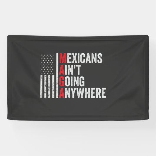 Mexicanen gaan nergens naar toe spandoek (Horizontaal)