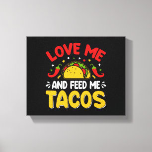 Mexicanen houden van me en voeden me met taco's canvas afdruk