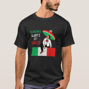 Mexicanen komen altijd grappig over Mexico T-shirt