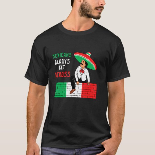 Mexicanen komen altijd grappig over Mexico T-shirt (Voorkant)