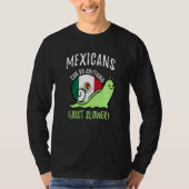 Mexicans Can Do Anything Just Slower Mexico T-shirt (Voorkant)