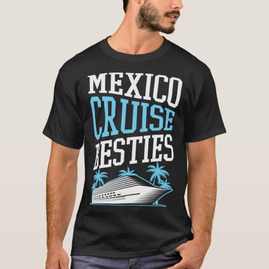 Mexico Cruise Besties Matching Cruise Ship Vacatio T-shirt (Voorkant)