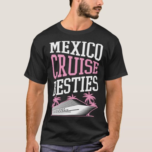 Mexico Cruise Besties Matching Cruise Ship Vacatio T-shirt (Voorkant)