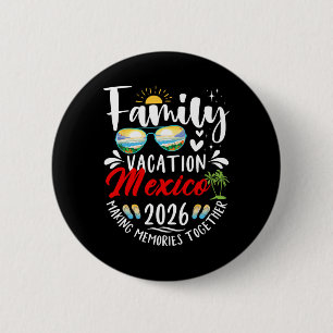 Mexico Familievakantie 2026 Herinneringen Maken We Ronde Button 5,7 Cm
