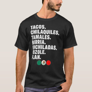 Mexico Food Tacos Tamales Enchiladas Birria Chilaq T-shirt