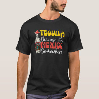 Mexico Mexicaans Festival Tequila Drinker Cinco de T-shirt