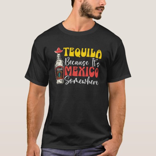 Mexico Mexicaans Festival Tequila Drinker Cinco de T-shirt (Voorkant)