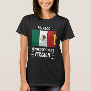Mexico Monterrey West Mormon LDS Missionar T-shirt